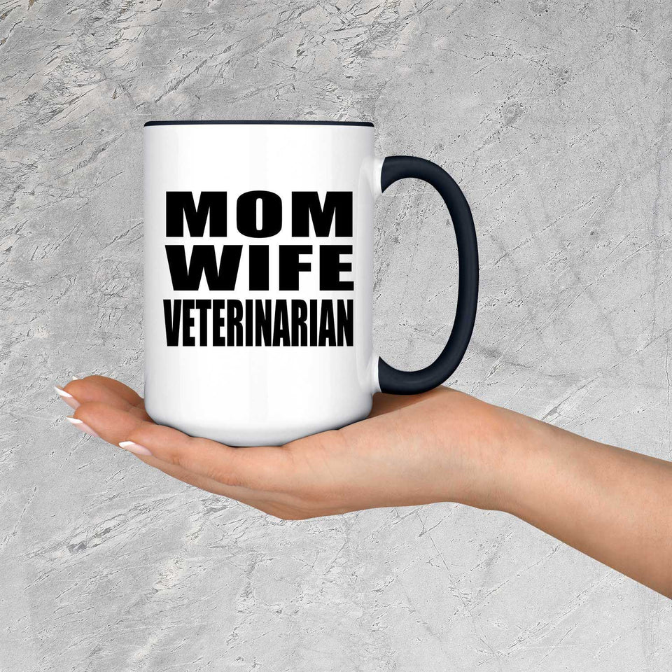 Mom Wife Veterinarian - 15oz Accent Mug Black