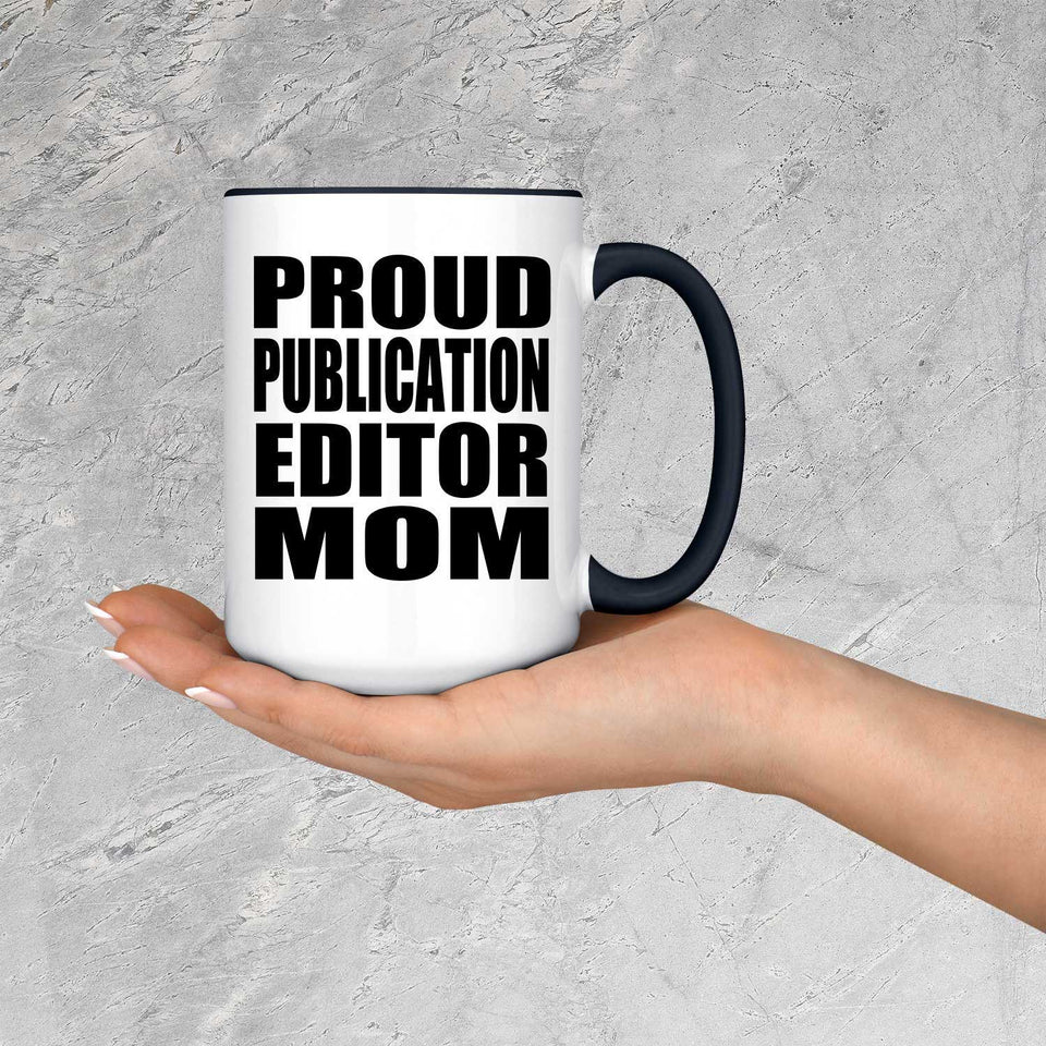 Proud Publication Editor Mom - 15oz Accent Mug Black