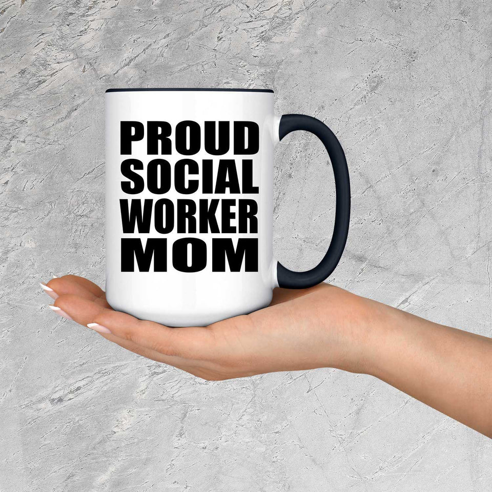 Proud Social Worker Mom - 15oz Accent Mug Black
