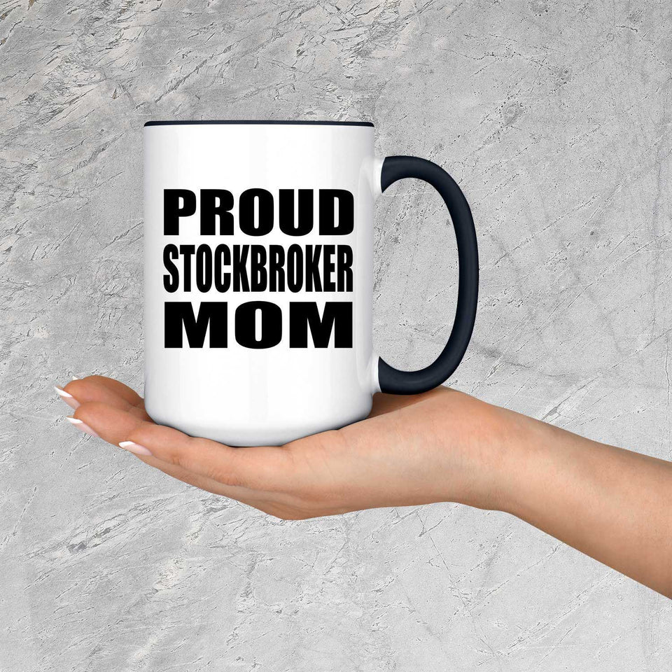 Proud Stockbroker Mom - 15oz Accent Mug Black