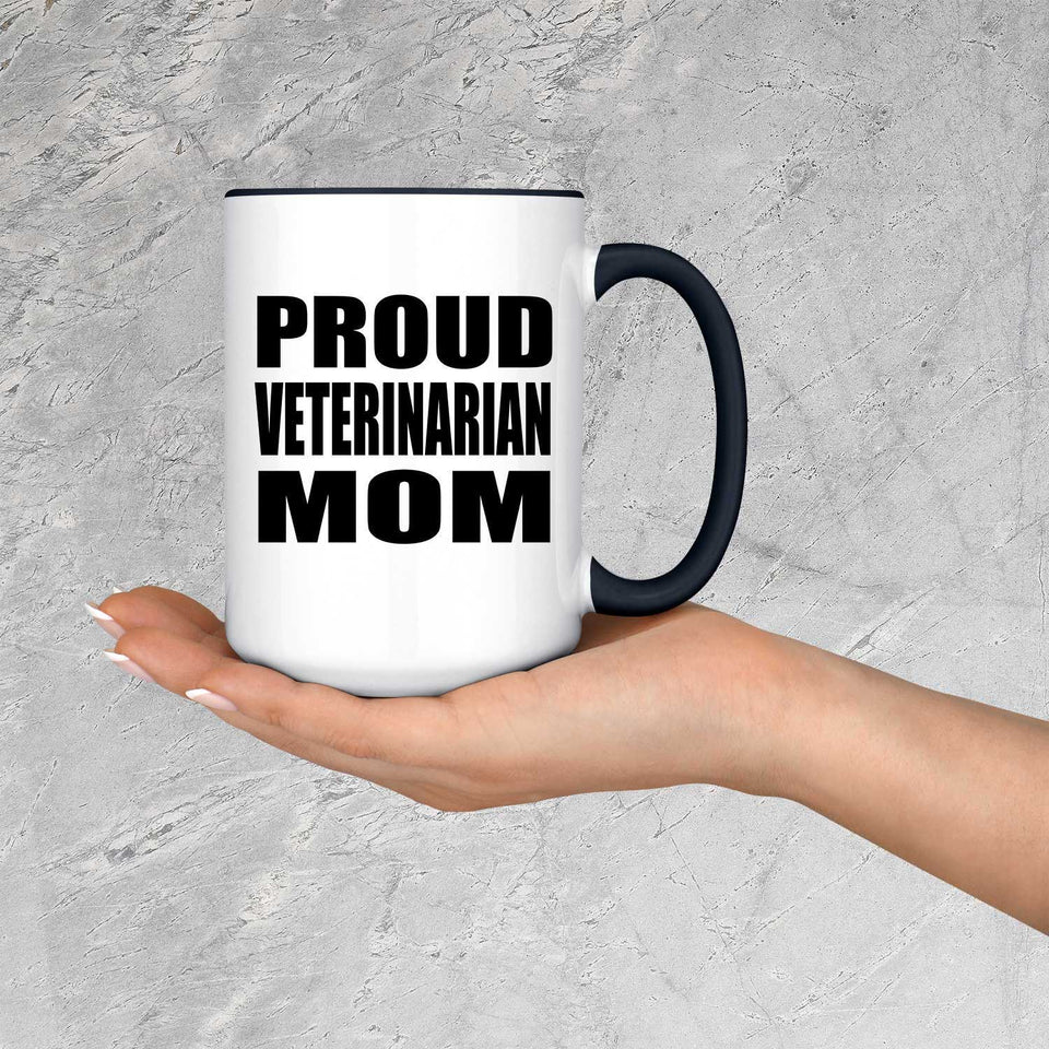 Proud Veterinarian Mom - 15oz Accent Mug Black