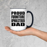 Proud Furniture Upholsterer Dad - 15oz Accent Mug Black