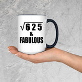 25th Birthday Square Root of 625 & Fabulous - 15oz Accent Mug Black