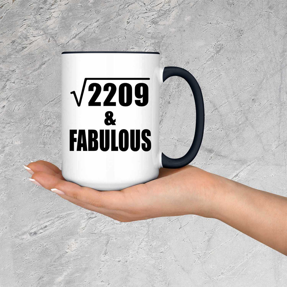 47th Birthday Square Root of 2209 & Fabulous - 15oz Accent Mug Black