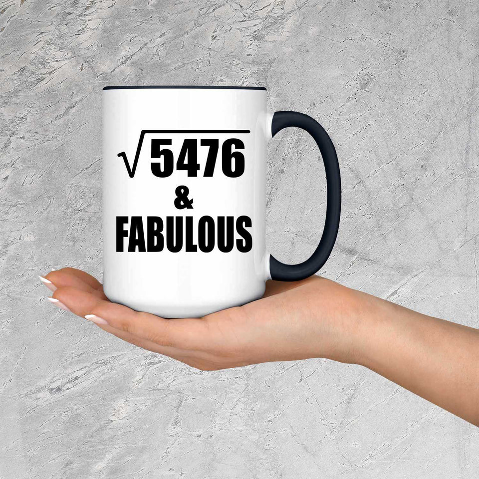 74th Birthday Square Root of 5476 & Fabulous - 15oz Accent Mug Black