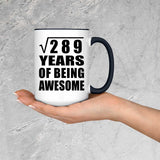 17th Birthday Square Root of 289 Years of Being Awesome - 15oz Accent Mug Black
