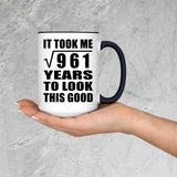 31st Birthday Took Square Root of 961 Years To Look Good - 15oz Accent Mug Black
