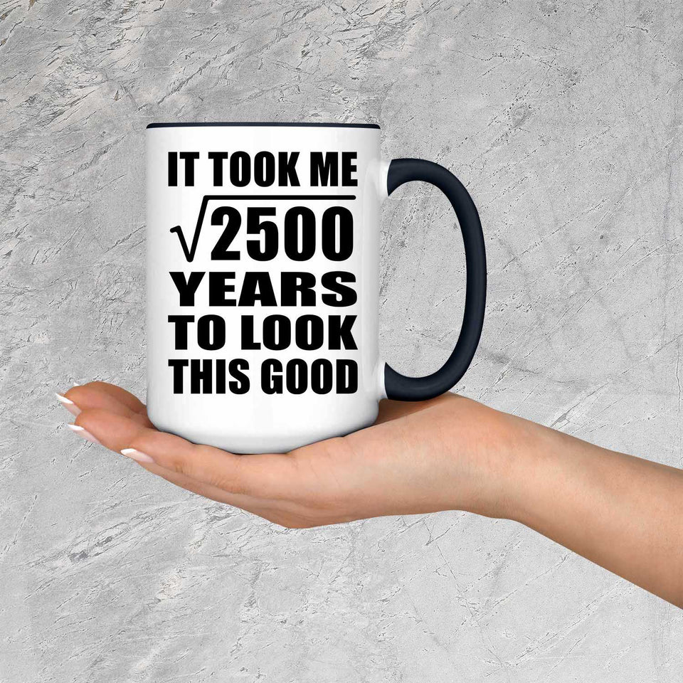 50th Birthday Took Square Root of 2500 Years To Look Good - 15oz Accent Mug Black