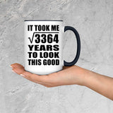 58th Birthday Took Square Root of 3364 Years To Look Good - 15oz Accent Mug Black
