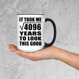 64th Birthday Took Square Root of 4096 Years To Look Good - 15oz Accent Mug Black