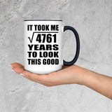 69th Birthday Took Square Root of 4761 Years To Look Good - 15oz Accent Mug Black