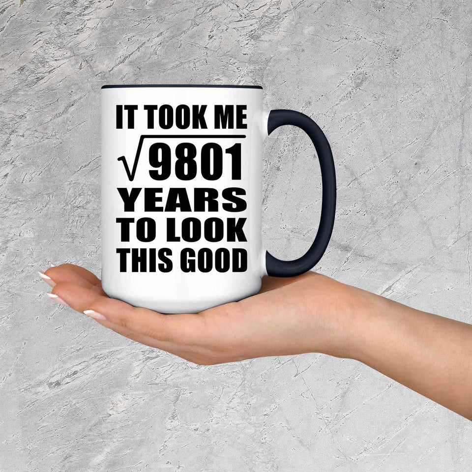 99th Birthday Took Square Root of 9801 Years To Look Good - 15oz Accent Mug Black