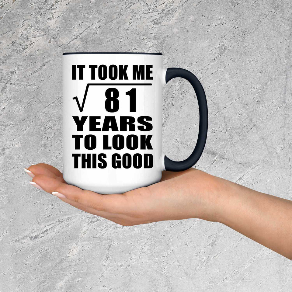 9th Birthday Took Square Root of 81 Years To Look Good - 15oz Accent Mug Black