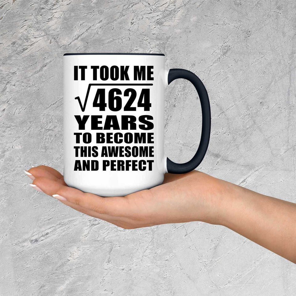 68th Birthday Took Square Root of 4624 Years To Awesome - 15oz Accent Mug Black
