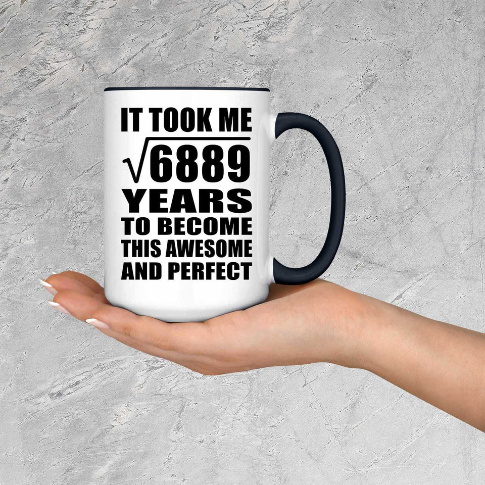 83rd Birthday Took Square Root of 6889 Years To Awesome - 15oz Accent Mug Black