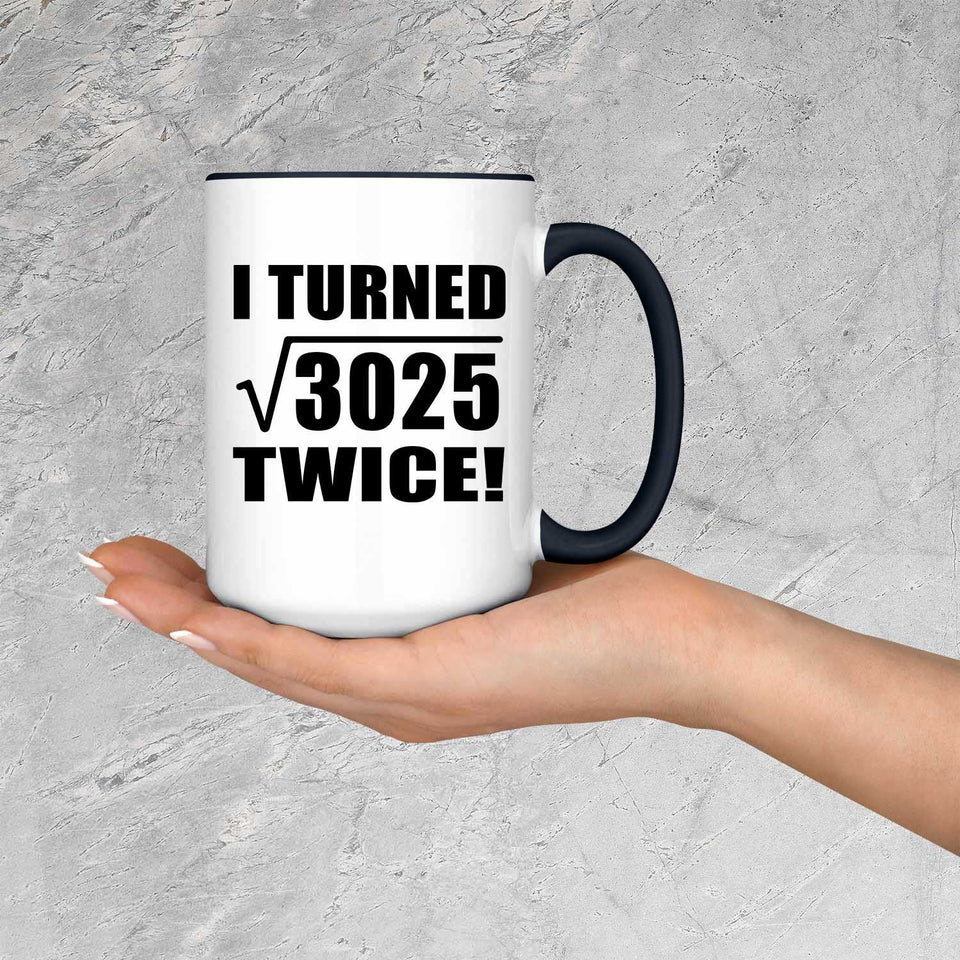 110th Birthday I Turned Square Root of 3025 Twice - 15oz Accent Mug Black