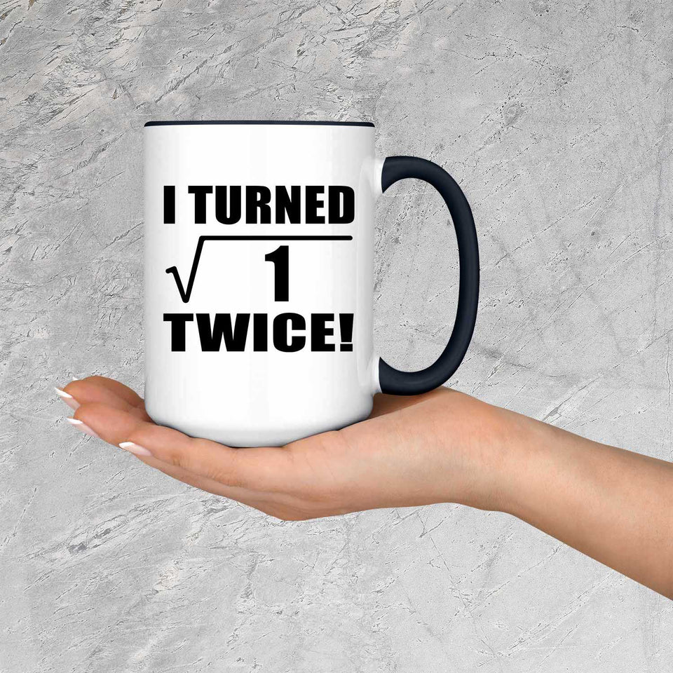 2nd Birthday I Turned Square Root of 1 Twice - 15oz Accent Mug Black
