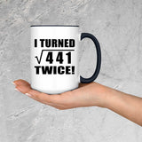 42nd Birthday I Turned Square Root of 441 Twice - 15oz Accent Mug Black