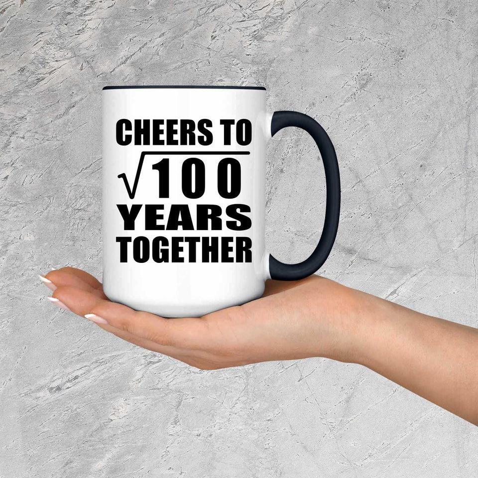 10th Anniversary Cheers To Square Root of 100 Years Together - 15oz Accent Mug Black