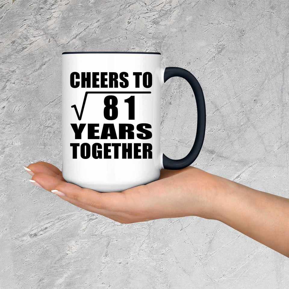 9th Anniversary Cheers To Square Root of 81 Years Together - 15oz Accent Mug Black