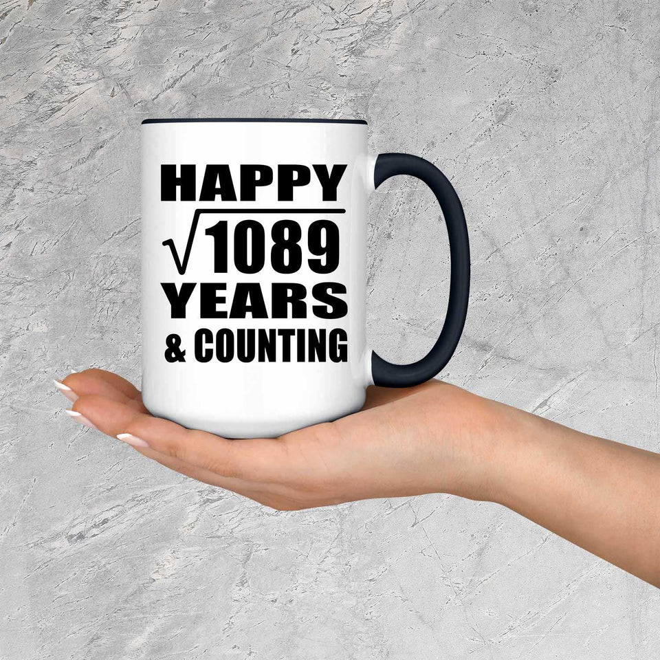 Happy 33rd Anniversary Square Root of 1089 Years & Counting - 15oz Accent Mug Black