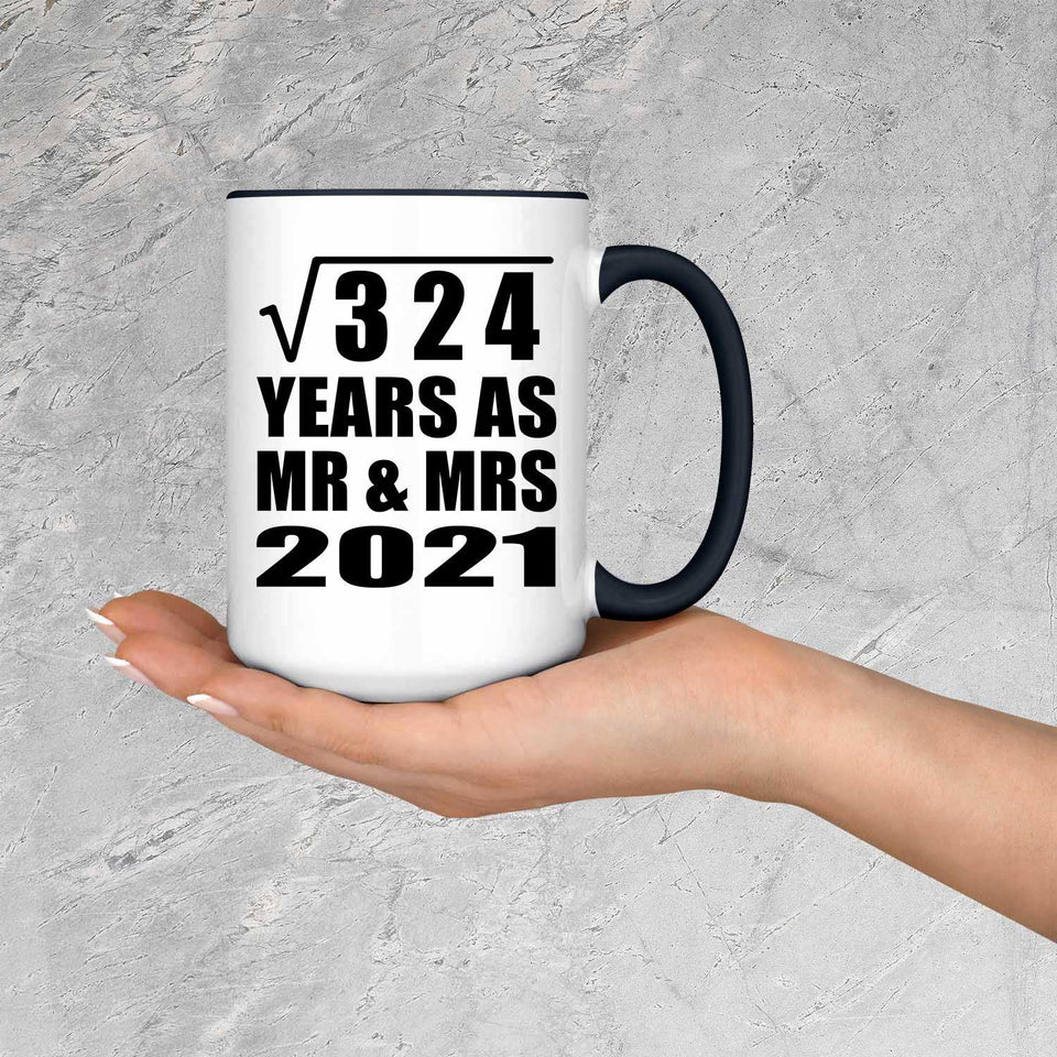 18th Anniversary Square Root of 324 Years As Mr & Mrs 2021 - 15oz Accent Mug Black