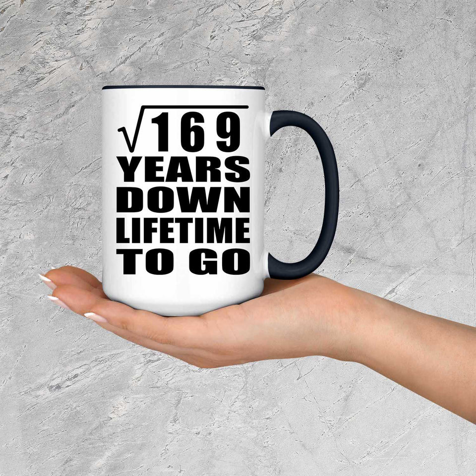 13th Anniversary Square Root of 169 Years Lifetime To Go - 15oz Accent Mug Black