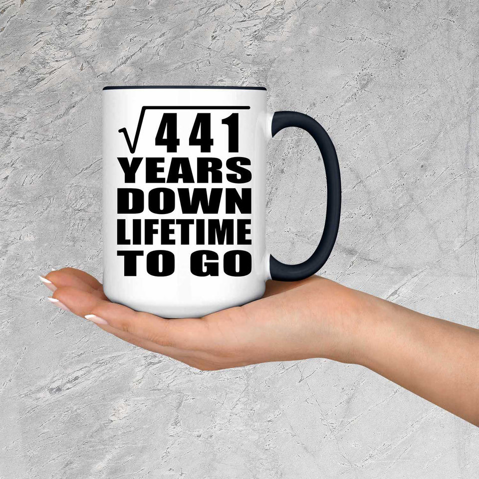21st Anniversary Square Root of 441 Years Lifetime To Go - 15oz Accent Mug Black