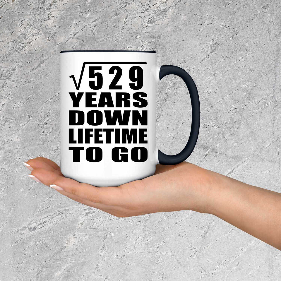 23rd Anniversary Square Root of 529 Years Lifetime To Go - 15oz Accent Mug Black