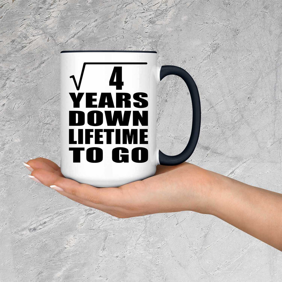 2nd Anniversary Square Root of 4 Years Lifetime To Go - 15oz Accent Mug Black