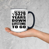 73rd Anniversary Square Root of 5329 Years Lifetime To Go - 15oz Accent Mug Black