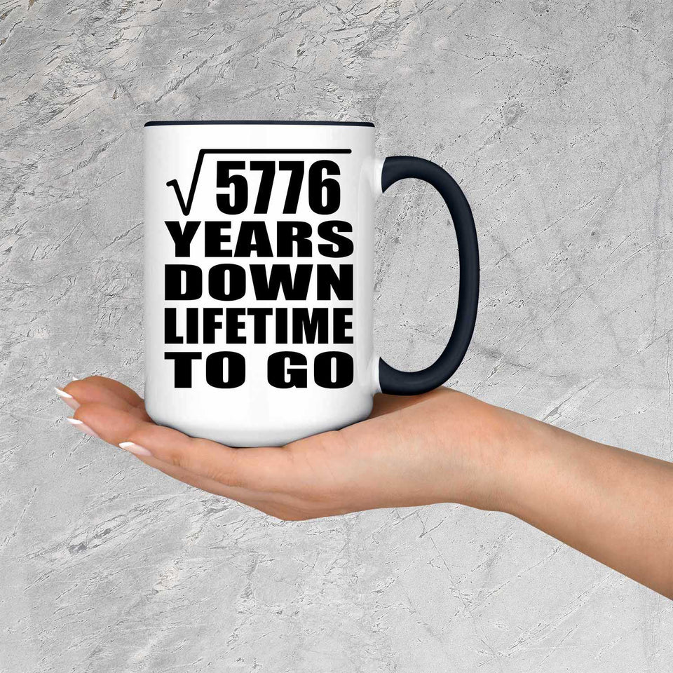 76th Anniversary Square Root of 5776 Years Lifetime To Go - 15oz Accent Mug Black
