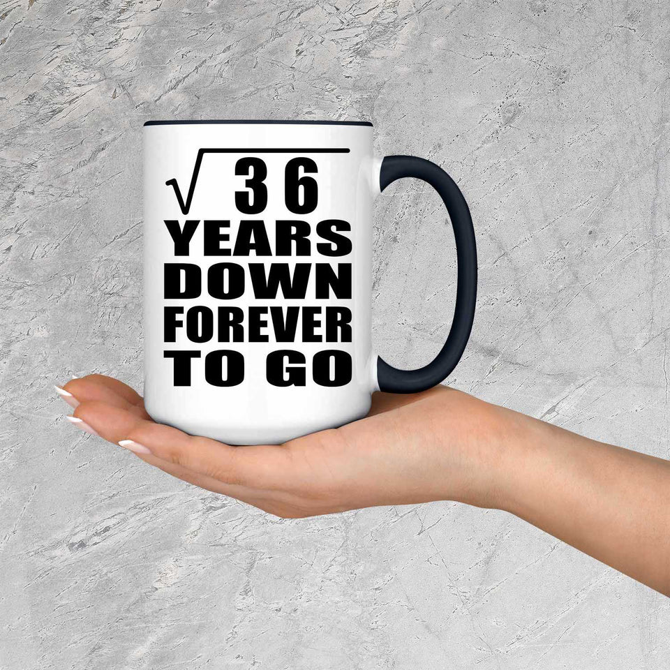 6th Anniversary Square Root of 36 Years Down Forever To Go - 15oz Accent Mug Black