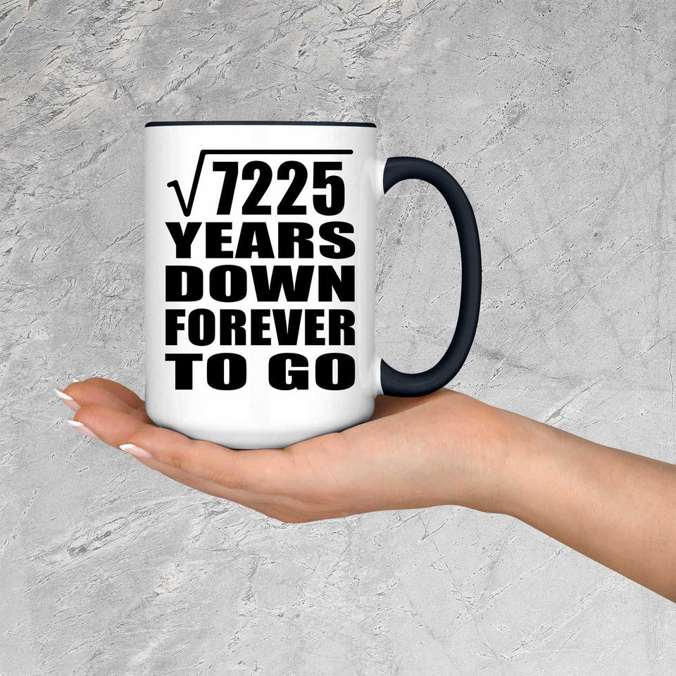 85th Anniversary Square Root of 7225 Years Down Forever To Go - 15oz Accent Mug Black