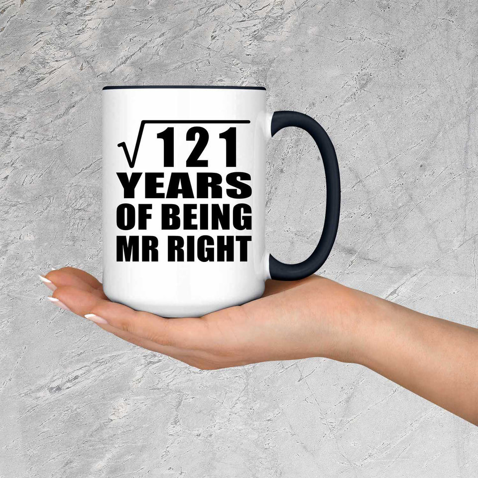 11th Anniversary Square Root of 121 Years of Being Mr Right - 15oz Accent Mug Black