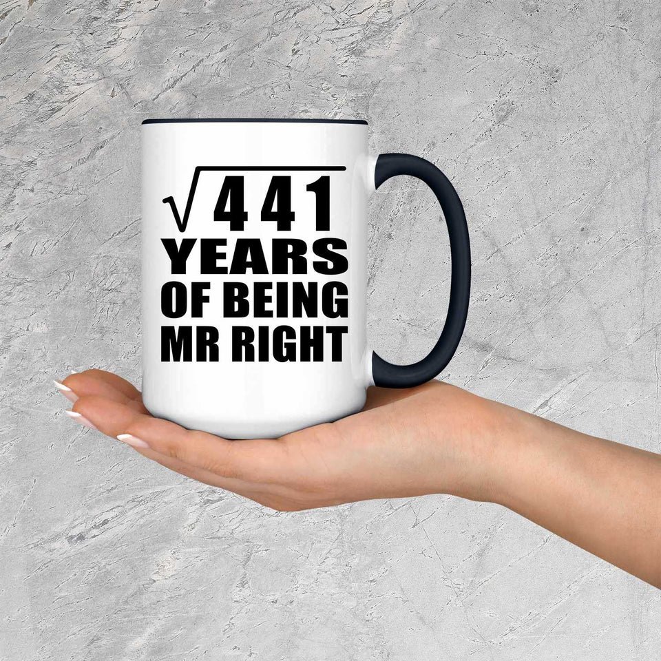21st Anniversary Square Root of 441 Years of Being Mr Right - 15oz Accent Mug Black