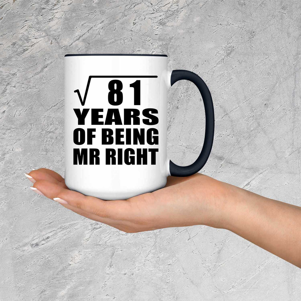 9th Anniversary Square Root of 81 Years of Being Mr Right - 15oz Accent Mug Black