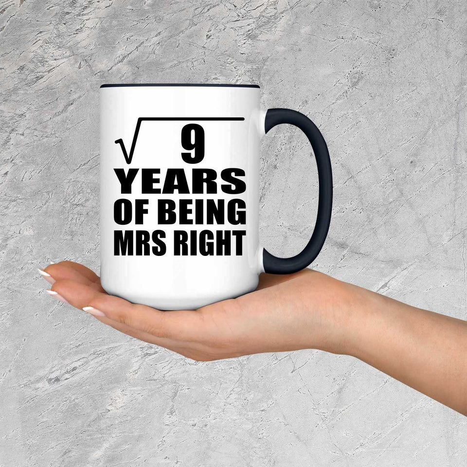 3rd Anniversary Square Root of 9 Years of Being Mrs Right - 15oz Accent Mug Black