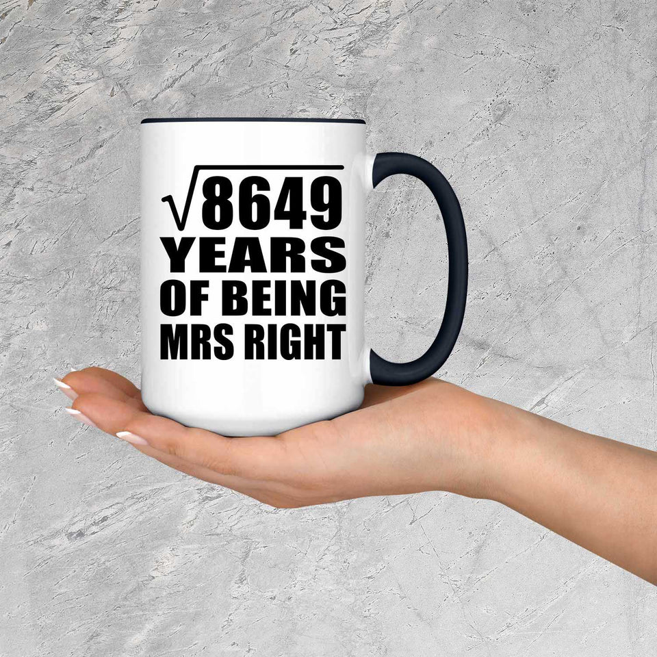 93rd Anniversary Square Root of 8649 Years of Being Mrs Right - 15oz Accent Mug Black