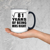 9th Anniversary Square Root of 81 Years of Being Mrs Right - 15oz Accent Mug Black