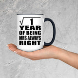 1st Anniversary Square Root of 1 Year Mrs Always Right - 15oz Accent Mug Black