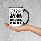 27th Anniversary Square Root of 729 Years Mrs Always Right - 15oz Accent Mug Black