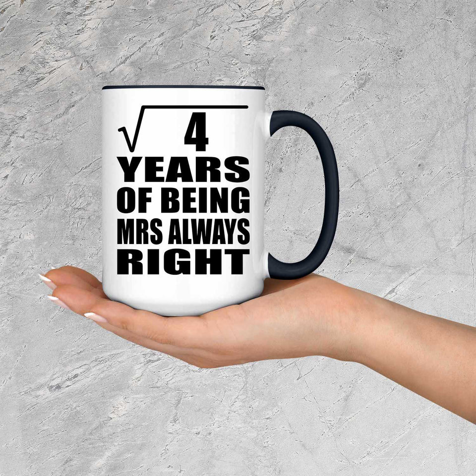 2nd Anniversary Square Root of 4 Years Mrs Always Right - 15oz Accent Mug Black