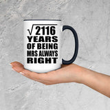 46th Anniversary Square Root of 2116 Years Mrs Always Right - 15oz Accent Mug Black