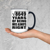 93rd Anniversary Square Root of 8649 Years Mrs Always Right - 15oz Accent Mug Black