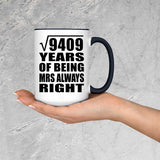 97th Anniversary Square Root of 9409 Years Mrs Always Right - 15oz Accent Mug Black