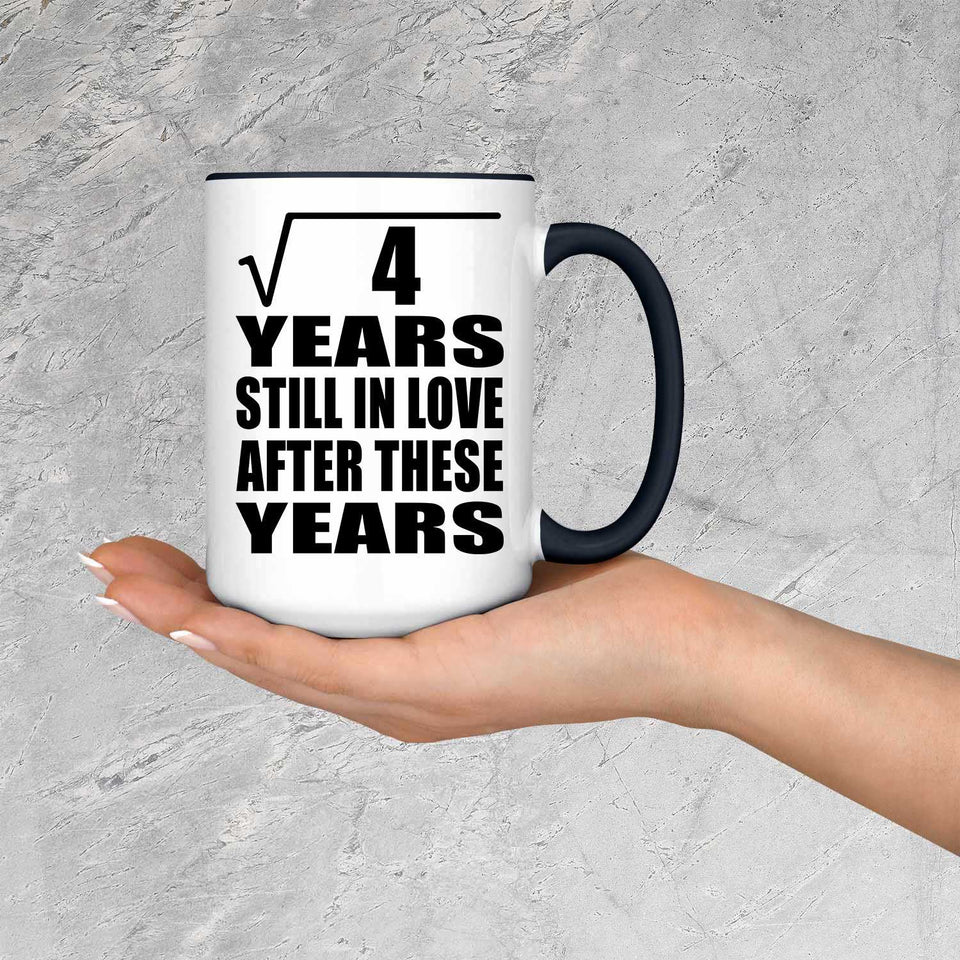 2nd Anniversary Square Root of 4 Years Still In Love - 15oz Accent Mug Black