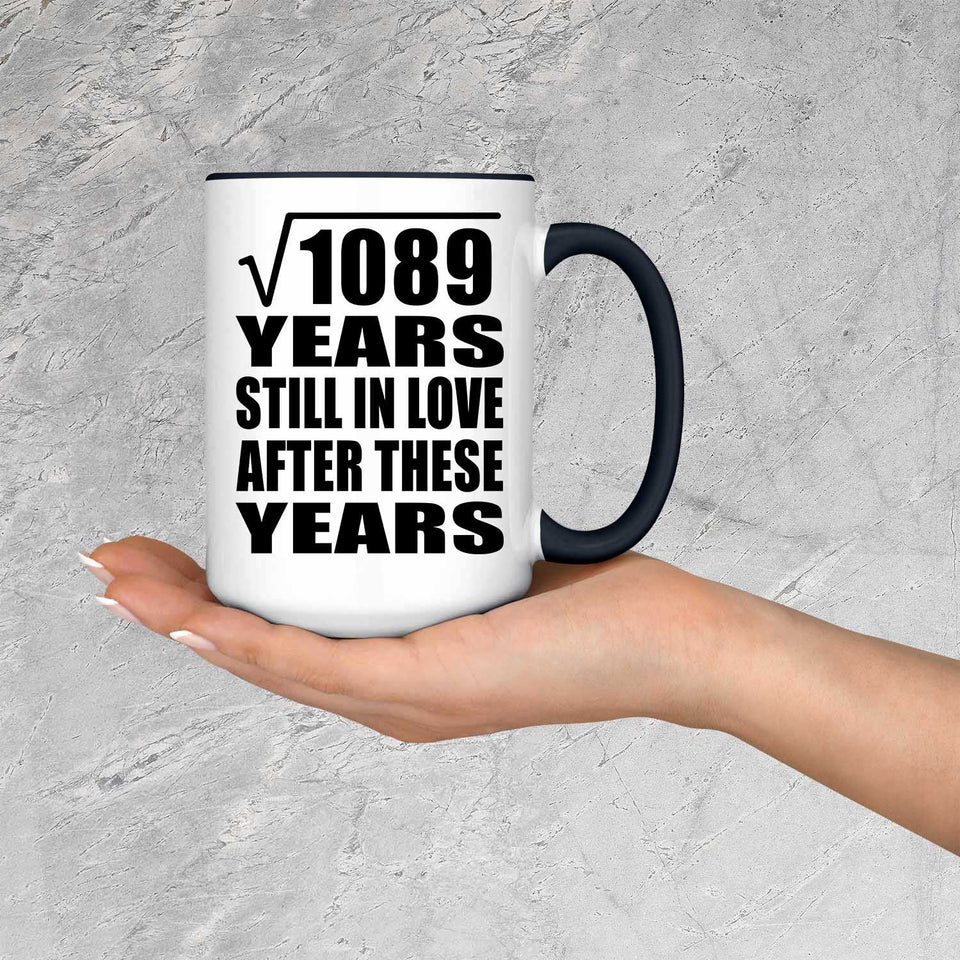 33rd Anniversary Square Root of 1089 Years Still In Love - 15oz Accent Mug Black