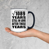 33rd Anniversary Square Root of 1089 Years Still In Love - 15oz Accent Mug Black