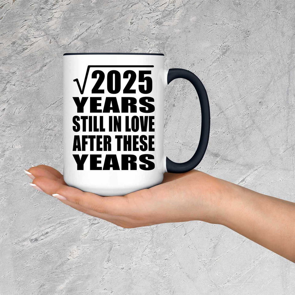 45th Anniversary Square Root of 2025 Years Still In Love - 15oz Accent Mug Black